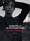 Donatella Di Pietrantonio - L'età Fragile